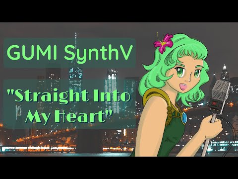 [ORIGINAL] Straight Into My Heart (feat. GUMI SynthV)