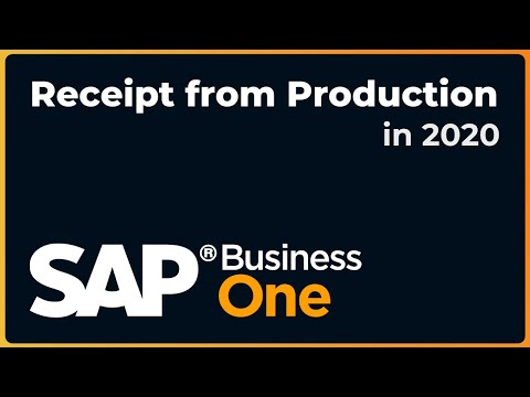 How to do a Receipt from Production | SAP Business One 2020