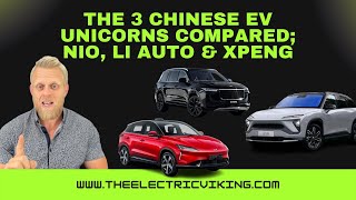 The 3 Chinese EV unicorns compared; NIO, Li Auto & Xpeng