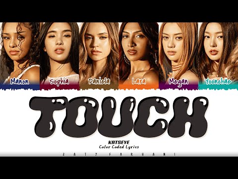 KATSEYE (캣츠아이) - 'Touch' Lyrics [Color Coded_Eng]