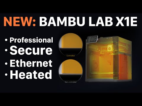 Breaking News: New Bambu Lab X1E Overview