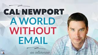 Cal Newport on A World Without Email | Afford Anything Podcast (Audio-Only)