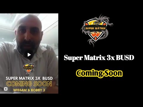 Super Matrix 3X BUSD  Coming soon 💰💰💰 | 100% Decentrelized Smart contract | Earn money online