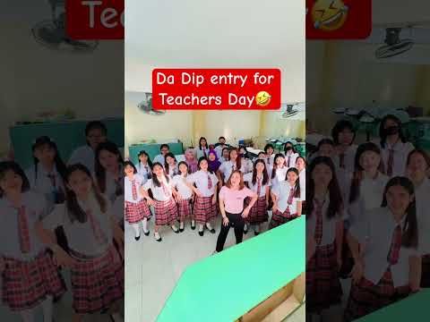 Da Dip entry for Teachers Day🤣