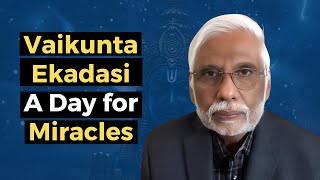 The Spiritual Power of Vaikunta Ekadasi: A Day for Miracles