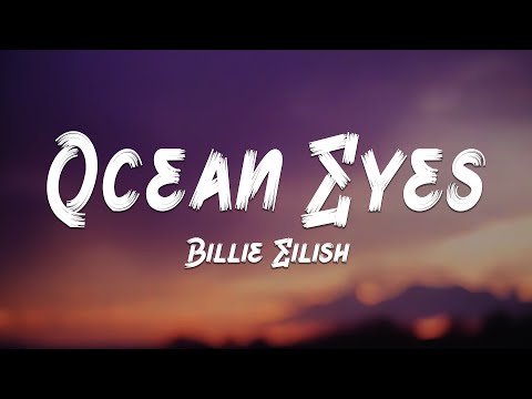 Billie Eilish - Ocean Eyes (Lyrics) 🎵