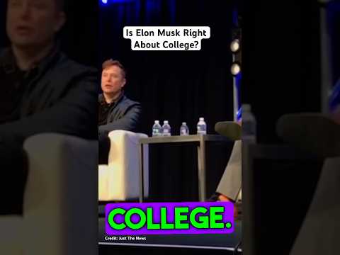 Is Elon Musk are Right About College?!