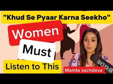 Khud Se Pyaar Karo | Motivational Speech | Women Empowerment | Respect Women | Mamta Sachdeva