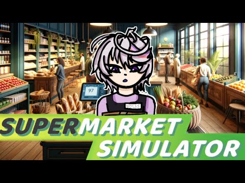 WORKING HARD AND HARDLY WORKING || Supermarket Simulator