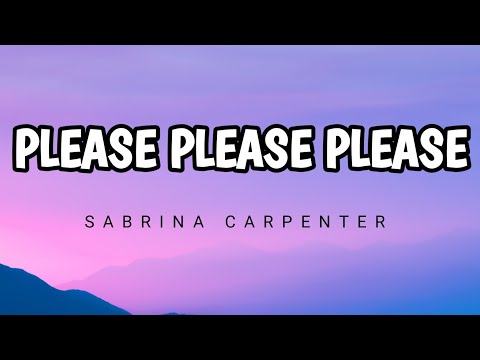 sabrina carpenter - please please please (Lyrics)