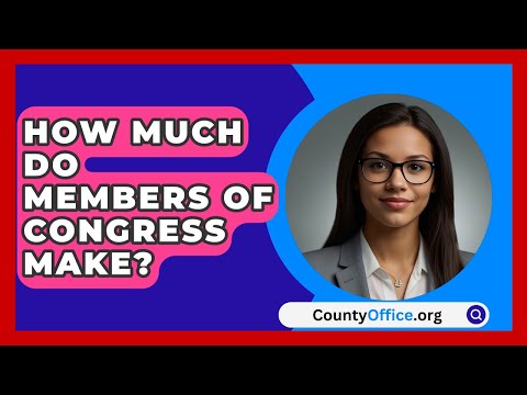 How Much Do Members Of Congress Make? - CountyOffice.org