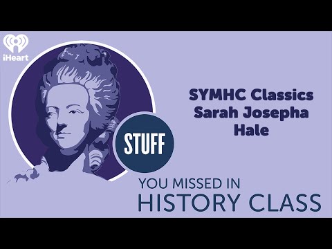 SYMHC Classics: Sarah Josepha Hale | STUFF YOU MISSED IN HISTORY CLASS