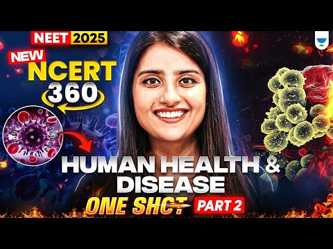 NEET 2025 Biology: Human Health And Disease | One Shot | P-2 | NCERT 360° Word-by-Word | Seep Pahuja