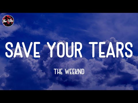 The Weeknd - Save Your Tears (Lyrics)