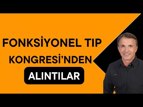 FTA FONKSİYONEL TIP KONGRESİNDEN ALINTILAR