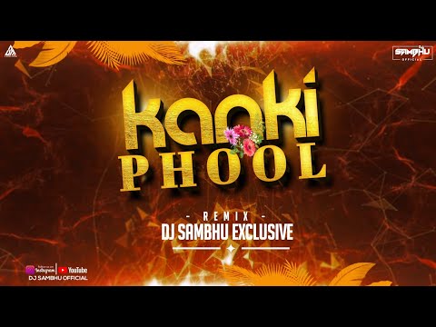 KANKI PHOOL | HALBI REMIX - DJ SAMBHU EXCLUSIVE