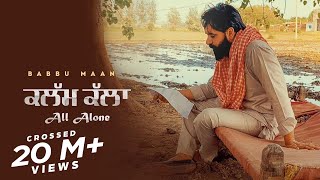 Kalam Kalla (Full Song)  Babbu Maan | All Alone | Latest Punjabi Song 2022