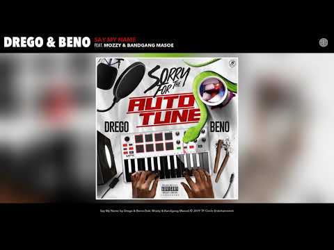 Drego & Beno feat. Mozzy & Bandgang Masoe - Say My Name (Audio)