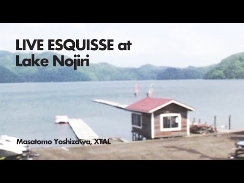 【MOVIE】Masatomo Yoshizawa,  XTAL / LIVE ESQUISSE at Lake Nojiri