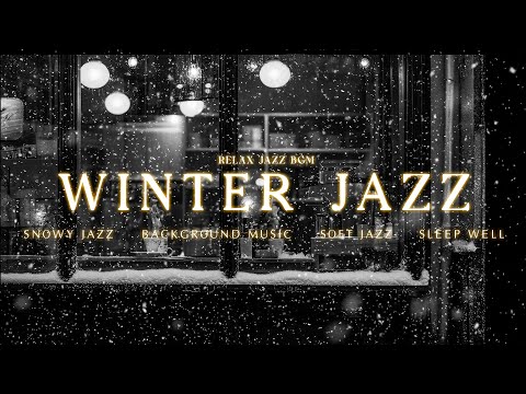 Winter Nightfall Jazz with Soothing Background Music & Soft Jazz Melodies Bring Comfort to the Soul