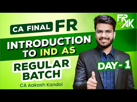 Day 01 - Introduction to IND AS | CA Final FR Regular Full Course | CA Aakash Kandoi