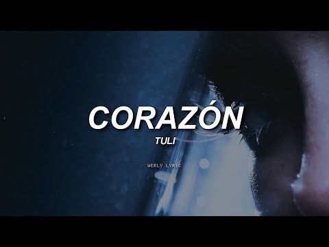 Tuli - Corazón 💔|| LETRA