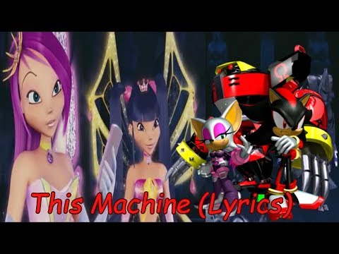 Winx Sonic~ This Machine (Lyrics)