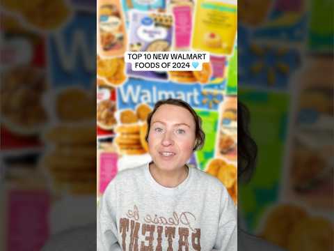 the TOP 10 BEST Walmart food releases of 2024 🛒 #walmartfinds #newfood #yearinreview