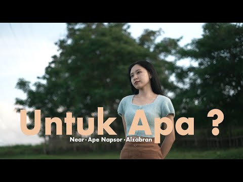 Near - Untuk Apa ft Ape Napsor & Alzabran (Official Lyric Video)