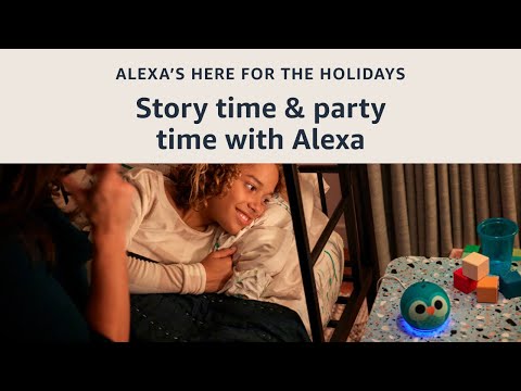 Tell stories and have parties with Alexa | Alexa’s here for the holidays