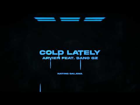 Arvien - Cold Lately feat. Sano Gz (Lyric Video)