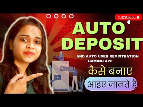 auto deposit and auto user registration gaming app kaise banaen....