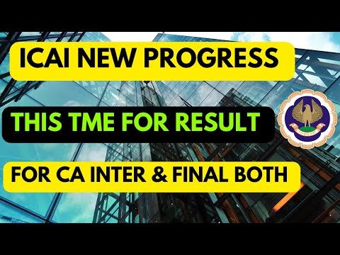 |ICAI New Progress For CA Result This Time For CA Inter & Final Both | Good To See |