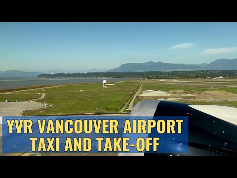 YVR Vancouver Airport Taxi and Take-off Sept 21 2023 4K