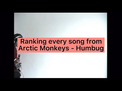 Ranking every song from Arctic Monkeys - Humbug