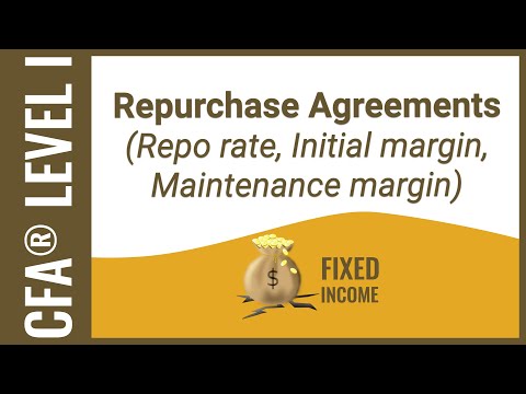 CFA® Level I Fixed Income - Repo rate, Initial margin, Maintenance margin