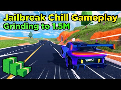 Chill Jailbreak Gameplay - Grinding to 1.5M! (Roblox Jailbreak)