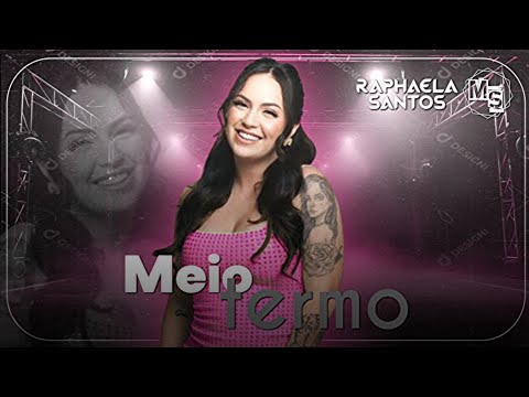 Meio termo - Raphaela Santos (LETRA NA DESCRIÇÃO)