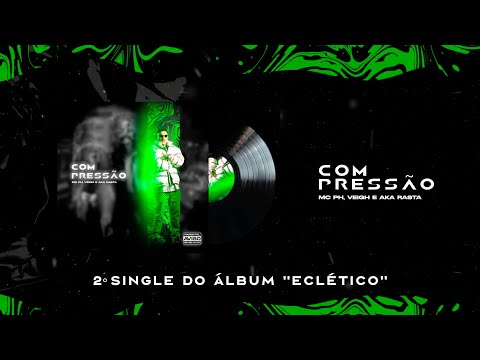 13. MC PH  - Com Pressão - feat Veigh e Aka Rasta - Com Pressão (Single 02) prod.Ecologyk