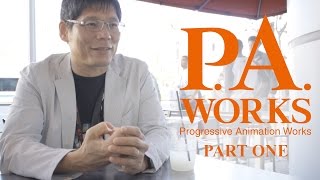 An Interview with P.A. Works' Kenji Horikawa [Part 1/2] | The Canipa Effect