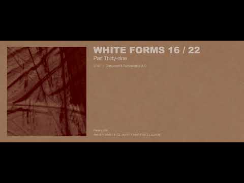 A.G - White Forms 16 / 22 : Part Thirty-nine (Excerpt w/ Cover Art)