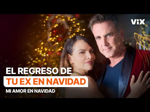 Es Navidad y te reencuentras con tu EX | Mi Amor en Navidad | ViX