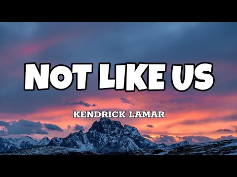 Not Like Us - Kendrick Lamar (Lyrics)