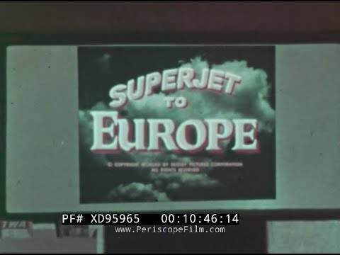 " TWA SUPERJET TO EUROPE " 1960 TRANS WORLD AIRLINES PROMO FILM  BOEING 707   XD95965