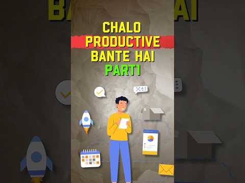 Chalo productive bante hai #1