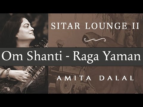 Sitar Instrumental | Raga Yaman | Om Shanti | Sitar Lounge II by Amita Dalal