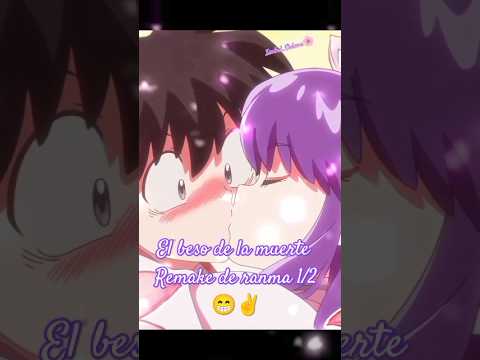 El beso de la muerte remake de ranma 1/2