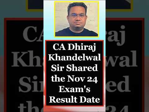 CA Final Nov 24 Result Date | CA Dhiraj Sir Shared the CA Final Nov 24 Exam's Result Date #shorts