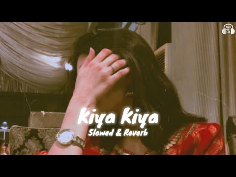 Kiya Kiya [ Slowed & Reverb ] Welcome | Akshay Kumar | Katrina Kaif | Kiya Kiya Song Lofi