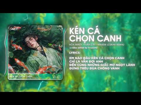 Kén Cá Chọn Canh - Hòa Minzy x Tuấn Cry x Masew x Genshin Impact「Cukak Remix」/ Audio Lyrics Video